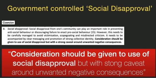 Image may contain: text that says 'Coercion Government controlled 'Social Disapproval' Social disapproval: Social disapproval community can important important preventing ti-social behaviour discouraging failure enact o-social behaviour However, needs carefully managed avoid victimisation, capegoating misdirected criticism. needs accompanied messaging promotion fstrong collective dentity. Consideration should social disapproval strong caveat around unwanted consequences. "Consideration should be given to use of social disapproval but with stong caveat around unwanted negative consequences"'