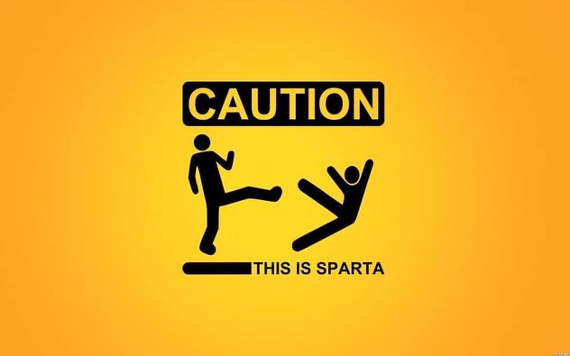 Image may contain: ‎text that says '‎CAUTION ツץ THIS IS SPARTA‎'‎