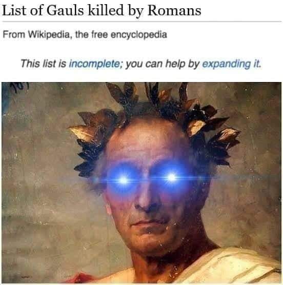 Image may contain: 1 person, sunglasses, text that says 'List of Gauls killed by Romans From Wikipedia, the free encyclopedia This list is incomplete; you can help by expanding it.'