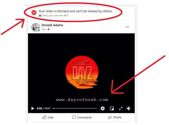 Image may contain: text that says 'Your video is blocked and can't be viewed by others. Only you can see this AT Donald Adams 7m DAYZ 0:08/19:57 0:08 19:57 Like Comment Share'