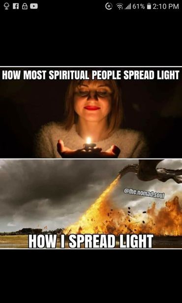 Image may contain: 1 person, text that says 'f 61% 2:10 PM HOW MOST SPIRITUAL PEOPLE SPREAD LIGHT @the.nomad.soul HOW I SPREAD LIGHT'