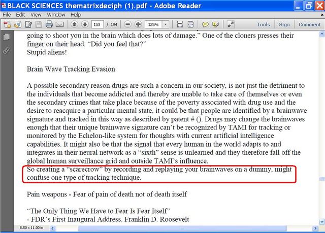 Image may contain: text that says 'BLACK SCIENCES thematrixdeciph Adobe Reader finger Stupid the lots "Did you feel that?" damage. Brain Wave Tracking Evasion Comment cloners presses A secondary individuals become addicted thereby the secondary that take because state could described by brainwave signature can is tracked the themselves unable associated that people signature enough that monitored by capabilities integrates global human also the neural network change brainwaves tracking confuse recognized current that human the "sixth" sense unlearned outside TAMI' influence. recording your of tracking technique. adapts and therefore fall weapons Fear the pain of death not itself Inaugural Address. Franklin Roosevelt'