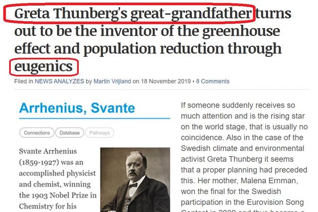 Image may contain: 1 person, text that says 'Greta Thunberg's great-grandfather turns out to be the inventor of the greenhouse effect and population reduction through eugenics Filed Martin Vrijland on 18 November 2019 Comments Arrhenius, Svante Connections Database Pathways Svante Arrhenius (1859-1927) was an accomplished physicist chemist, winning the 1903 Nobel Prize in Chemistry for his If someone suddenly receives so much attention the world stage, that no coincidence. in the case of e Swedish climate environmental activist that proper planning had preceded this. mother, Malena Ernman, won for participation the Eurovision Song'