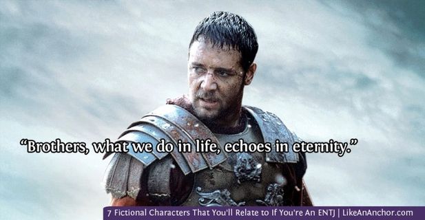 Image may contain: 1 person, beard, text that says '"Brothers, what we do in life, echoes in eternity." Fictional Characters That You'll Relate to fYou're An ENTJ LikeAnAnchor.com com hor'