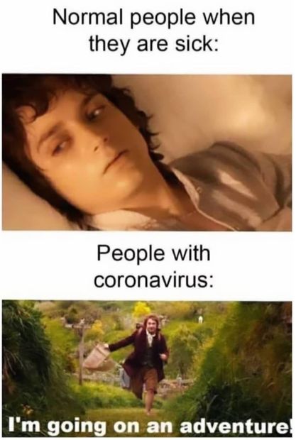 Image may contain: 1 person, meme and outdoor, text that says 'Normal people when they are sick: People with coronavirus: I'm going on an adventure'