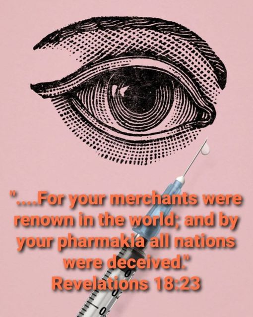 Image may contain: text that says '"....For your merchants were renown in the world; and by your pharmakia all nations were deceived." Revelations 18:23 0'